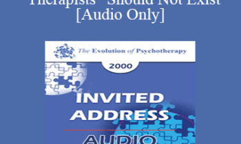 [Audio] EP00 Invited Address 10b - Why "Therapists" Should Not Exist - Jeffrey K. Zeig