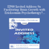 [Audio] EP00 Invited Address 9a - Facilitating Brain Growth with Ericksonian Psychotherapy? - Ernest Rossi