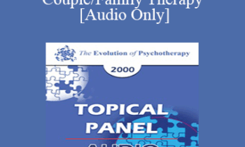 [Audio] EP00 Topical Panel 09 - Couple/Family Therapy - William Glasser