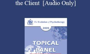 [Audio] EP05 Topical Panel 11 - Role of the Therapist/Role of the Client - Claudia Black