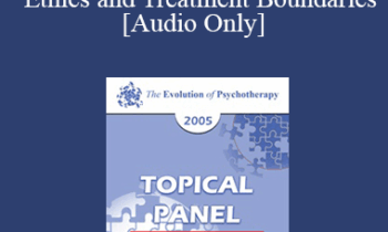 [Audio] EP05 Topical Panel 16 - Ethics and Treatment Boundaries - Arnold Lazarus