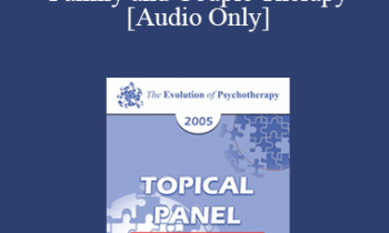 [Audio] EP05 Topical Panel 17 - Family and Couple Therapy - John Gottman
