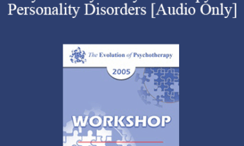 [Audio] EP05 Workshop 02 - Psychoanalytic Psychotherapy of Personality Disorders - James Masterson