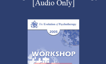 [Audio] EP05 Workshop 12 - Imago Relationship Therapy: A Couples Therapy Based on the Relational Paradigm II - Harville Hendrix