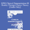 [Audio] EP09 Clinical Demonstration 08 - Reality Therapy/Choice Theory - William Glasser
