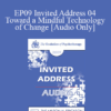[Audio] EP09 Invited Address 04 - Toward a Mindful Technology of Change - Marsha Linehan