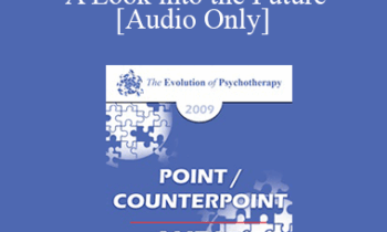 [Audio] EP09 - Point/Counterpoint 05 - A Look into the Future - Erving Polster