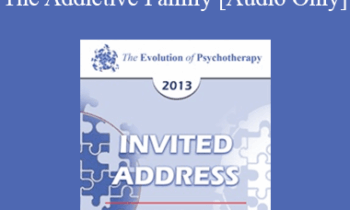 [Audio] EP13 Invited Address 10 - The Addictive Family: The Legacy of Trauma - Claudia Black