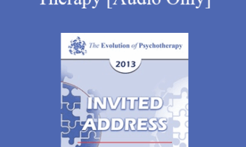 [Audio] EP13 Invited Address 20 - What Brings Children Into Therapy: A Developmental View - Violet Oaklander