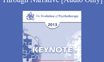 [Audio] EP13 Keynote 04 - Teaching Psychotherapy Through Narrative - Irvin Yalom