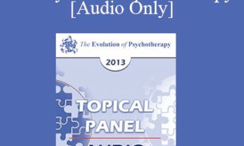 [Audio] EP13 Topical Panel 09 - Family and Couples Therapy - Harville Hendrix