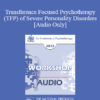 [Audio] EP13 Workshop 09 - Transference Focused Psychotherapy (TFP) of Severe Personality Disorders - Otto Kernberg