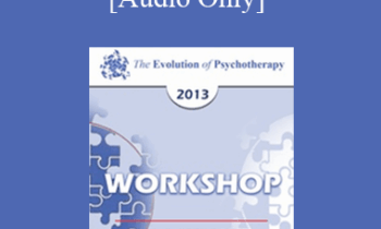 [Audio] EP13 Workshop 37 - Reality is Negotiable: Absorbing People in Positive Possibilities - Michael D. Yapko