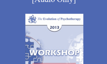 [Audio] EP13 Workshop 41 - The Anatomy of Influence: Applying Effective Methods from Behavioral Economics and Social Psychology to Increase Cooperation and Results in Psychotherapy - Bill O'Hanlon