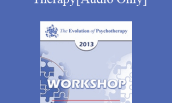 [Audio] EP13 Workshop 43 - Advanced Techniques of Therapy: Creating Emotional Impact - Jeffrey Zeig