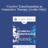 [Audio] EP17 Clinical Demonstration with Discussant 04 - Creative Transformation in Generative Therapy - Stephen Gilligan