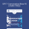 [Audio] EP17 Conversation Hour 01 - Bessel van der Kolk