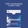 [Audio] EP17 Workshop 03 - Safe Conversations: From the Clinic to the Public to IMAGO - Harville Hendrix