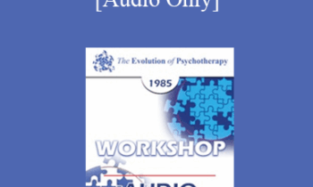 [Audio] EP85 Workshop 05 - The Client-Centered Approach - Carl R. Rogers