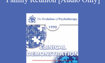 [Audio] EP90 Clinical Presentation 15 - Therapeutic Three-Generation Family Reunion - Carl Whitaker