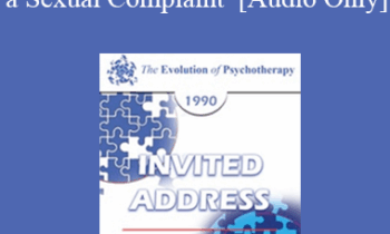 [Audio] EP90 Invited Address 08a - Evaluation of a Couple with a Sexual Complaint - Helen Singer Kaplan