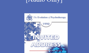 [Audio] EP90 Invited Address 08b - Reality Therapy - William Glasser