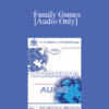 [Audio] EP90 Workshop 16 - Family Games: What They Are and How to Avoid Them - Mary Goulding