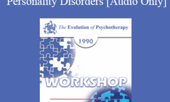 [Audio] EP90 Workshop 17 - Supervision of Psychotherapy of Borderline and Narcissistic Personality Disorders - James Masterson