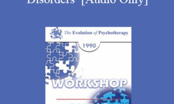 [Audio] EP90 Workshop 22 - Cognitive Therapy of Personality Disorders - Aaron T. Beck