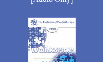 [Audio] EP90 Workshop 27 - Relationship Issues: A Rational-Emotive Approach - Albert Ellis