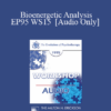 [Audio] EP95 WS15 - Bioenergetic Analysis: The Search for Fulfillment - Alexander Lowen