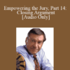 [Audio] Michael Tigar - Empowering the Jury, Part 14: Closing Argument