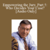 [Audio] Michael Tigar - Empowering the Jury, Part 5: Who Decides Your Case?
