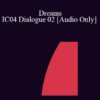 [Audio] IC04 Dialogue 02 - Dreams - Norma Barretta