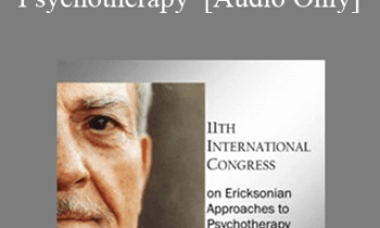 [Audio] IC11 Complete Master Class - Master Class in Hypnotic Psychotherapy - Michael Yapko and Jeffrey Zeig