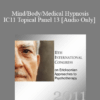 [Audio] IC11 Topical Panel 13 - Mind/Body/Medical Hypnosis - Helen Adrienne