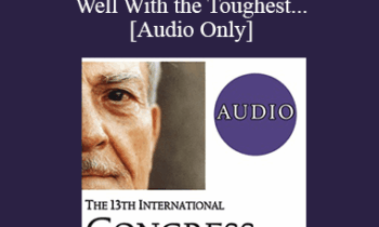 [Audio] IC19 Short Course 10 - It’s All Their Fault! Essential Pragmatic Tools to Get Through To and Work Well With the Toughest