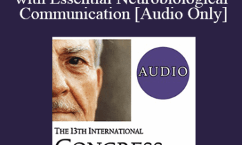 [Audio] IC19 Short Course 26 - Effective Management of Chronic Anxiety and Depression with Essential Neurobiological Communication - Bart Walsh