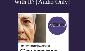 [Audio] IC19 Workshop 26 - Becoming a Clinical Wizard What's Intuition Got To Do With It? - Bette Freedson
