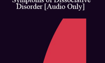 [Audio] IC92 Workshop 27a - Demonstrations II - Assoclatlonal Scaling Technique to Overcome Symptoms of Dissociative Disorder - Yvonne Dolan