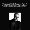 [Audio] The Professional Education Group - Younger CLE Series, Part 7: Confrontation