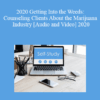 The Missouribar - 2020 Getting Into the Weeds: Counseling Clients About the Marijuana Industry