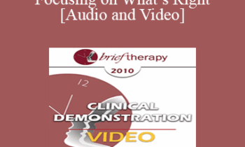 BT10 Clinical Demonstration 11 - Focusing on What’s Right: Hypnosis and Amplifying Personal Resources - Michael Yapko