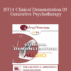BT14 Clinical Demonstration 05 - Generative Psychotherapy: How to Create Transformational Change - Stephen Gilligan