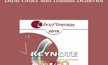 BT18 Keynote 03 - Birth Order and Human Behavior: Understanding an Elusive Relationship - Frank J. Sulloway