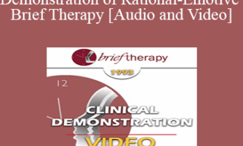 BT93 Clinical Demonstration 03 - Demonstration of Rational-Emotive Brief Therapy - Albert Ellis