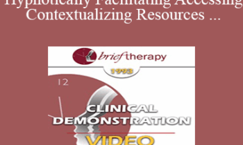 BT93 Clinical Demonstration 15 - Hypnotically Facilitating Accessing and Contextualizing Resources - Michael Yapko