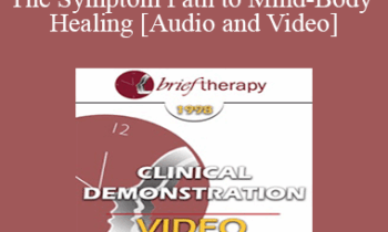 BT98 Clinical Demonstration 07 - The Symptom Path to Mind-Body Healing - Ernest Rossi