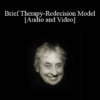 [Audio and Video] Brief Therapy-Redecision Model - Mary Goulding
