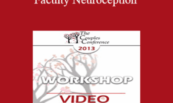 CC13 Workshop 13 - Faculty Neuroception: How Trauma Distorts Perception and Displaces Spontaneous Social Behaviors with Defensive Reactions - Stephen Porges